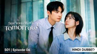 See You At Work Tomorrow S01 Episode 06 Hindi Dubbed KDrama HD