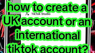 How to creat uk tiktok ac