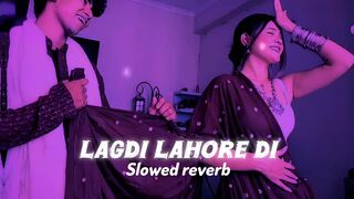 Lagdi Lahore di (Slowed + Reverb) | Guru Randhawa | Lofi Version 🎧✨