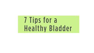 7 Tips for a Healthy Bladder