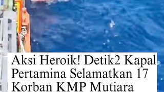 Misi Mulia di Tengah Laut! Kapal Pertamina Gercep Selamatkan 17 Korban KMP Mutiara Santosa 2 🚢🫡
