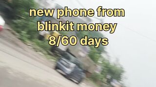 New phone from blinkit money 8/60 day
