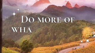 Do more of what you love