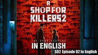 A Shop for Killers (2026) S02E02 English Dubbed Full Episode K-Drama HD