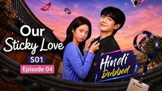 Our Sticky Love S01E04 | Hindi Dubbed | Full Episode | Korean Drama | K-Drama | HD