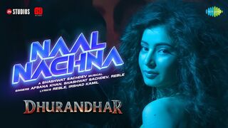 Naal Nachna | Dhurandhar | Ranveer Singh, Sara Arjun, Shashwat Sachdev, Afsana Khan, Reble, Irshad