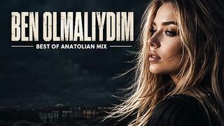 Ben Olmalıydım Cover (Yeni Yorum) | En Duygusal Türkçe Cover [Best of Anatolian Mix]