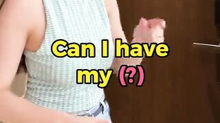 Can I have my