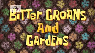 SpongeBob.SquarePants.S17E06.Bitter.Groans.and.Gardens