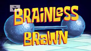 SpongeBob SquarePants S17E02 Kiss of the Nematode/Brainless Brawn