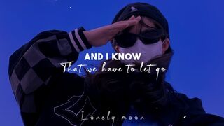 And I know that we have to let go I can see your close Nighcore music eyes