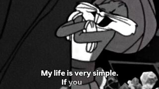 My life is very simple