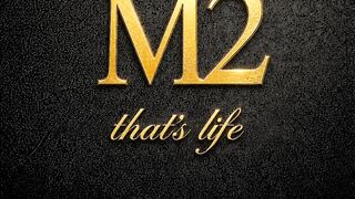 M2 - that's life