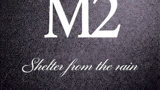 M2 - Shelter from the rain