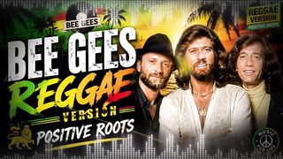 Classic Hits Reimagined - Bee Gees Reggae Version | Positive Roots