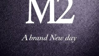 M2 - A brand new day