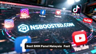 Best SMM Panel Malaysia – Fast, Reliable & Affordable Social Media Services | NSBOOSTBD