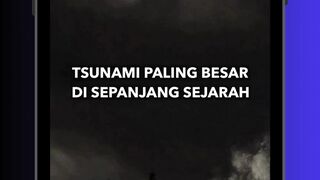 Tsunami Terbesar Sepanjang Sejarah 😱🌊