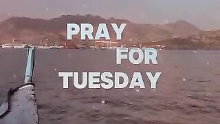 Let's pray for Tuesday