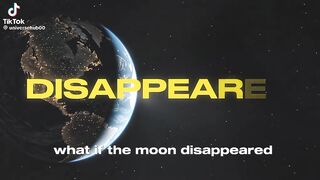 What if the moon suddenly disappeared