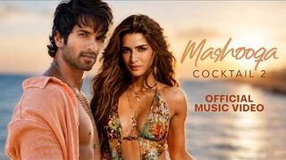 Mashooqa (Full HD Video) Kriti Sanon, Shahid Kapoor, Rashmika Mandanna | Cocktail 2 Songs | Pritam