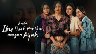 (Andai Ibu Tidak Menikah Dengan Ayah)   Box-Office, Drama, Family, Populer