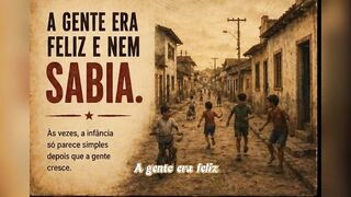 A Gente Era Feliz — E Só Percebemos Depois que Crescemos
