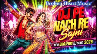 DJ Pe Nach Re Sajni