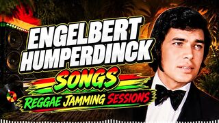ENGELBERT HUMPERDINCK Songs Greatest Hits Reggae Jamming Session Relaxing Oldies Love Songs 2026