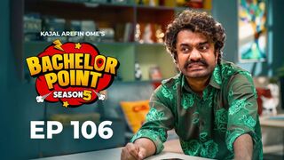 Bachelor Point | Season 05 | Chapters 14 | Episode 106 | King Shahapur Tv
