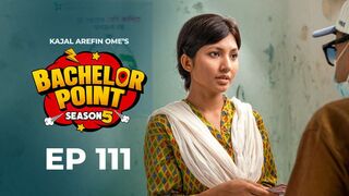 Bachelor Point | Season 05 | Chapters 14 | Episode 111 | King Shahapur Tv