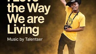 I love the Way We are Living
