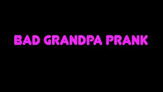 BAD GRANDPA PRANK PART 2