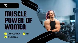 The Incredible Muscle Power of Women  | Big Biceps | FBB | Muscle Girls