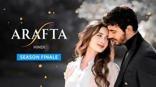 Arafta Season1 Finale (Hindi Dubbed) | Full Episode 7 |  Tumhare Bina Kuch Bhi Nahi!