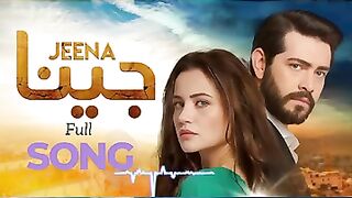 Jeena Turkish series full song 🎵