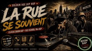 La Rue Se Souvient | Golden Age Hip Hop & Classic Boom Bap | Old School Rap