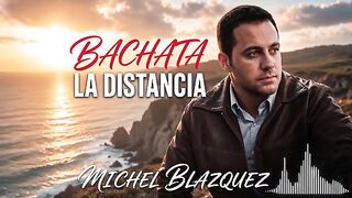 Michel Velazquez la distancia Bachata