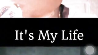 It's my life