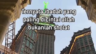 Ternyata Ibadah Yang Paling Dicintai Allah Bukanlah Sholat