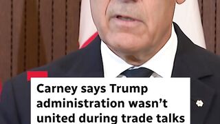 Carney say Trump administration wasn't united during trade talks...