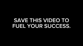 SAVE THIS VIDEO TO FUEL YOUR SUCCESS.