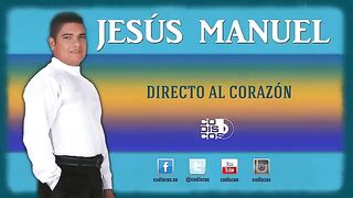 Directo al corazón Jesús Manuel