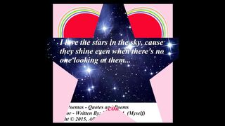 I love the stars in the sky, cause they shine... [Quotes and Poems]