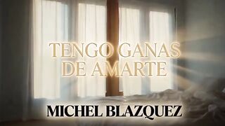 Michel Blázquez Tengo ganas de amarte Bachata