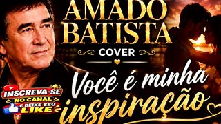 Amado Batista Cover - Você é minha inspiração