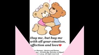 Hug me, But hug me with all your emotion, affection and love [Quotes and Poems]