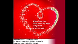 When I miss you, I miss you in my heart, mind and soul [Quotes and Poems]