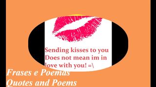 Sending kisses to you, does not mean im in love! [Quotes and Poems]
