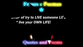 STOP of try to LIVE someone LIFE [Quotes and Poems]
